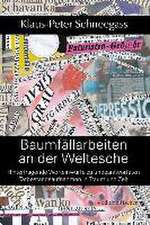 Baumfällarbeiten an der Weltesche