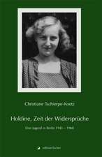 Holdine, Zeit der Widersprüche