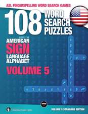 108 Word Search Puzzles with the American Sign Language Alphabet, Volume 05