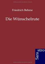 Die Wünschelrute