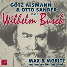 Max und Moritz und andere Lieblingswerke von Wilhelm Busch