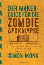 Der Maker-Guide für die Zombie-Apokalypse