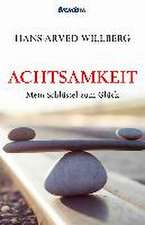 Achtsamkeit - mein Schlüssel zum Glück