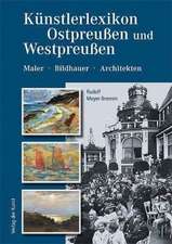 Künstlerlexikon Ostpreußen und Westpreußen 1800-1945