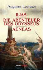 Illias. Die Abenteuer des Odysseus. Aeneas