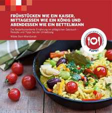 Frühstücken wie ein Kaiser - Mittagessen wie ein König und - Abendessen wie ein Bettelmann