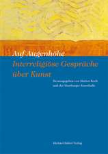 Auf Augenhöhe - Interreligiöse Gespräche über Kunst