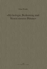 Mythologie, Bedeutung und Wesen unserer Bäume