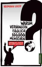 Warum verhungern täglich 100.000 Menschen?