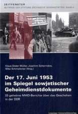 Der 17. Juni 1953 im Spiegel sowjetischer Geheimdienstdokumente