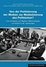 Von der Politisierung der Medien zur Medialisierung des Politischen?