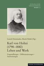 Karl von Holtei (1798-1880) Leben und Werk