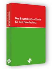 Das Baustellenhandbuch für den Brandschutz