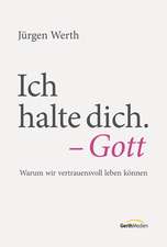 Ich halte dich. Gott