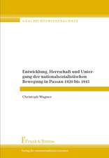 Entwicklung, Herrschaft und Untergang der nationalsozialistischen Bewegung in Passau 1920 bis 1945