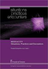 Mediacity. Situations, Practices and Encounters