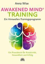 Awakened Mind ® Training - Ein Hirnwellen-Trainingsprogramm