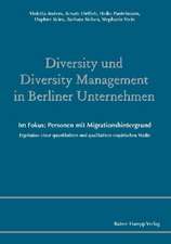 Diversity und Diversity Management in Berliner Unternehmen. Im Fokus: Personen mit Migrationshintergrund