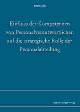 Einfluss der Kompetenzen von Personalverantwortlichen auf die strategische Rolle der Personalabteilung