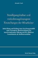 Beteiligungskultur und veränderungsbezogene Einstellungen der Mitarbeiter