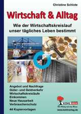 Wirtschaft & Alltag Wie der Wirtschaftskreislauf unser tägliches Leben bestimmt