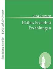 Käthes Federhut /Erzählungen