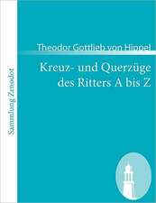 Kreuz- und Querzüge des Ritters A bis Z