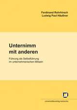 Unternimm mit anderen. Führung als Selbstführung im unternehmerischen Mitsein