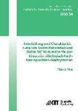 Entwicklung und Charakterisierung von Sialon-Keramiken und Sialon-SiC-Verbunden für den Einsatz in tribologisch hochbeanspruchten Gleitsystemen