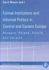 Formal Institutions and Informal Politics in Central and Eastern Europe: Hungary, Poland, Russia and Ukraine (Second Revised and Updated Edition)