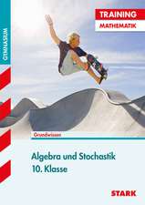 Training Mathematik Mittelstufe / Algebra und Stochastik 10. Klasse