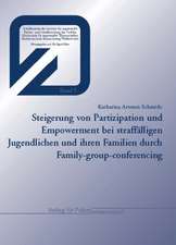 Steigerung von Partizipation und Empowerment bei straffälligen Jugendlichen und ihren Familien durch Family-group-conferencing