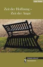 Zeit der Hoffnung - Zeit der Angst