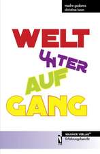 WELT-UNTER-AUF-GANG