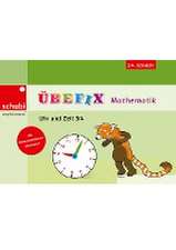 Übefix Mathematik Uhr und Zeit 3/4