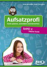 Aufsatzprofi - Band 2: Fiktive Texte