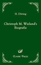 Christoph M. Wieland's Biografie