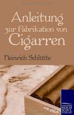 Anleitung zur Fabrikation von Cigarren