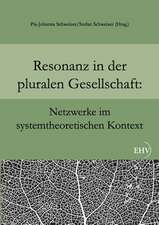 Resonanz in der pluralen Gesellschaft: Netzwerke im systemtheoretischen Kontext