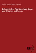 Orientalisches Recht und das Recht der Griechen und Römer