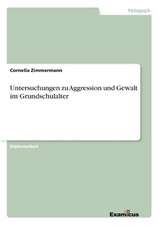 Untersuchungen zu Aggression und Gewalt im Grundschulalter