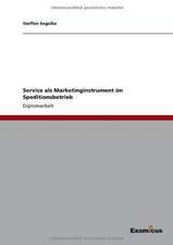 Service als Marketinginstrument im Speditionsbetrieb