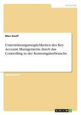 Unterstützungsmöglichkeiten des Key Account Managements durch das Controlling in der Konsumgüterbranche