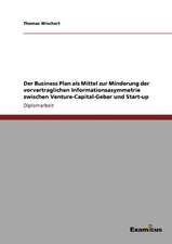 Der Business Plan als Mittel zur Minderung der vorvertraglichen Informationsasymmetrie zwischen Venture-Capital-Geber und Start-up