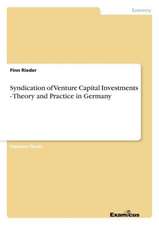 Syndication of Venture Capital Investments - Theory and Practice in Germany