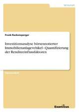 Investitionsanalyse börsennotierter Immobilienanlagevehikel - Quantifizierung der Renditeeinflussfaktoren