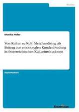 Von Kultur zu Kult: Merchandising als Beitrag zur emotionalen Kundenbindung in österreichischen Kulturinstitutionen