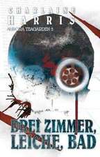 Harris, C: Drei Zimmer, Leiche, Bad