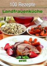 100 Rezepte Landfrauenküche