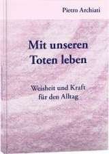 Mit unseren Toten leben